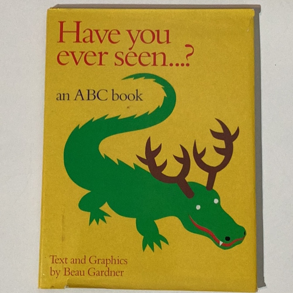 Book “Have you ever seen…? By Beau Gardner. Fun book for young children